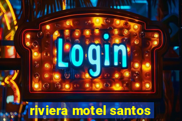 riviera motel santos